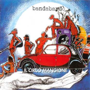 Album Bandabardò: Il Circo Mangione