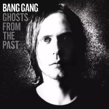 Bang Gang: Ghosts From The Past