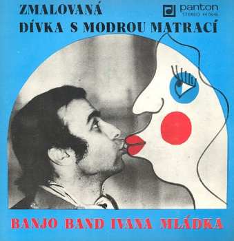 Album Banjo Band Ivana Mládka: Zmalovaná / Dívka S Modrou Matrací