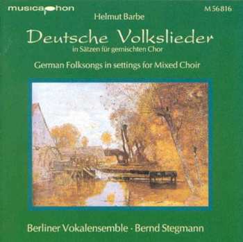 Album Barbe / Stegmann / Berlin Vocal Ensemble: German Folksongs In Settings For Mixed Choir