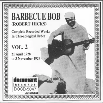 Barbecue Bob: Complete Recorded Works In Chronological Order: Volume 2 (21 April 1928 To 3 November 1929)