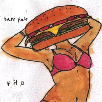 Bare Pale: If It Is