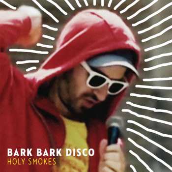 CD Bark Bark Disco: Holy Smokes