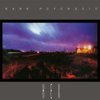 CD Bark Psychosis: Hex