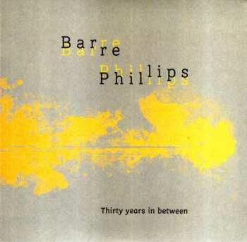 Album Barre Phillips: Thirty Years In Between