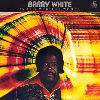 Barry White: Is This Whatcha Wont?