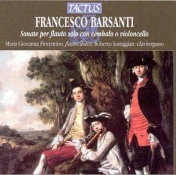 Album Barsanti / I Fiori Musicali / Loreggian: Solo Flute Sonatas