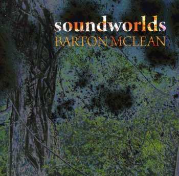 Album Barton McLean: Soundworlds