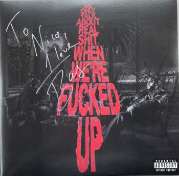2LP Bas: We Only Talk About Real Shit When We're Fucked Up CLR