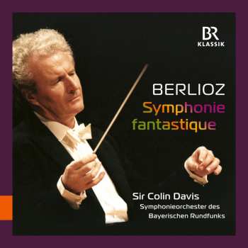 Album Bavarian Radio Symphon...: Hector Berlioz: Symphonie Fantastique