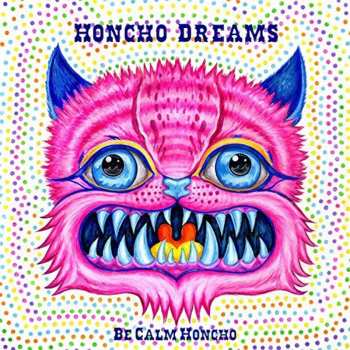 Album Be Calm Honcho: Honcho Dreams