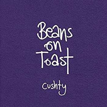 CD Beans On Toast: Cushty