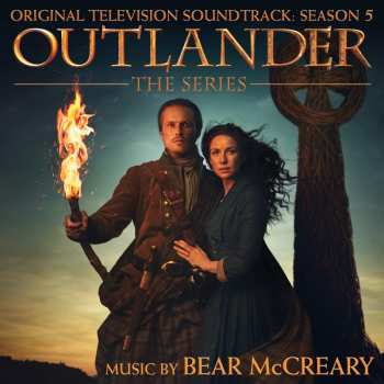 CD Bear McCreary: Outlander: The Series (Original Televison Soundtrack: Season 5)
