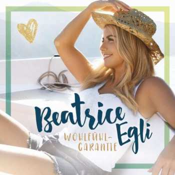 CD Beatrice Egli: Wohlfühlgarantie
