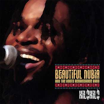 Album Beautiful Nubia & The Roots Renaissance: Kilokilo