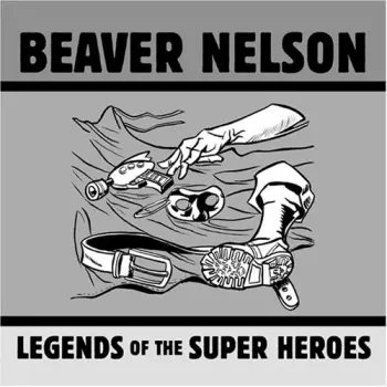 Beaver Nelson: Legends Of The Super Heroes