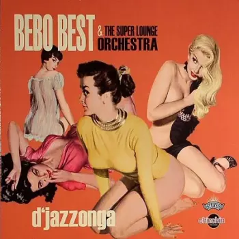 Bebo Best & The Super Lounge Orchestra: D'Jazzonga