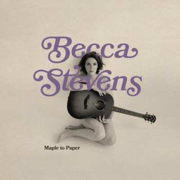 CD Becca Stevens: Maple To Paper
