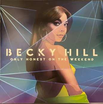 LP Becky Hill: Only Honest On The Weekend CLR | LTD