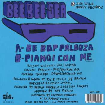 SP Bee Bee Sea: Be Bop Palooza / Piangi Con Me