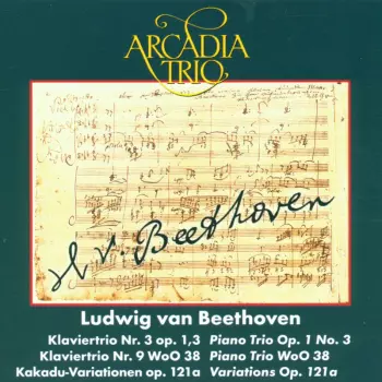 Beethoven / Arcadia Trio: Klavier Trios Nos 3 & 9