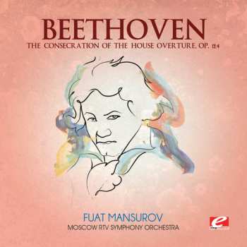 CD Ludwig van Beethoven: Consecration Of House Overture