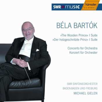 Album Béla Bartók: »Der Holzgeschnitzte Prinz« | Suite / Konzert Für Orchester = The Wooden Prince« | Suite / Concerto For Orchestra