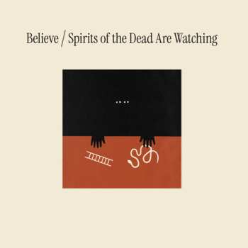 Album Believe: Spirits Of The Dead Are Watching