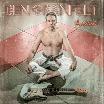 Ben Granfelt: Gratitude