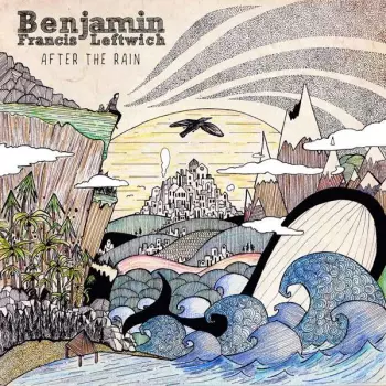 Benjamin Francis Leftwich: After The Rain