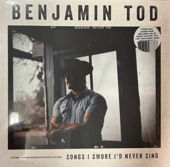 LP Benjamin Tod: Songs I Swore I'd Never Sing