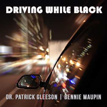 CD Patrick Gleeson: Driving While Black