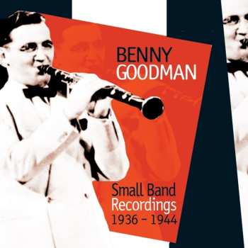 Album Benny Goodman: Small Band Recordings 1936-1944
