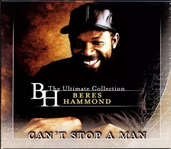 Can't Stop A Man: The Ultimate Collection