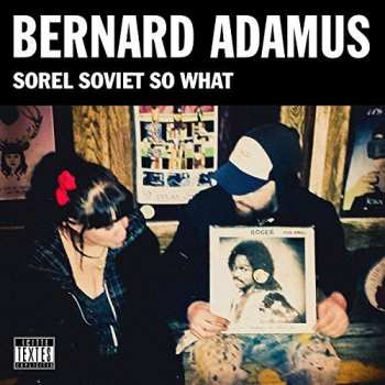 Album Bernard Adamus: Sorel Soviet So What