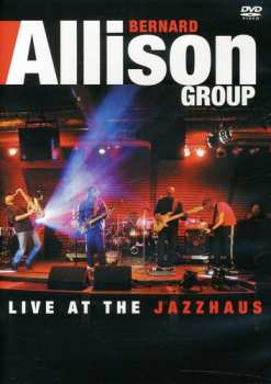 DVD Bernard Allison Group: Live At The Jazzhaus