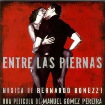 Bernardo Bonezzi: Entre Las Piernas