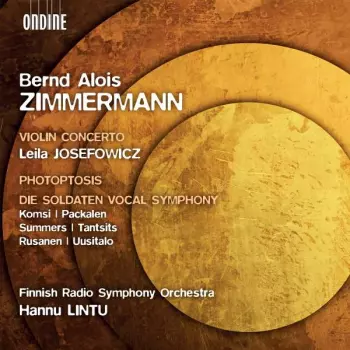 Violin Concerto / Photoptosis / Die Soldaten - Vocal Symphony