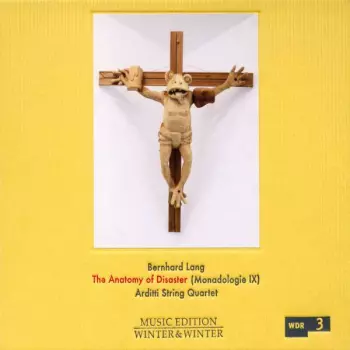 Bernhard Lang: The Anatomy Of Disaster (Monadologie IX) 