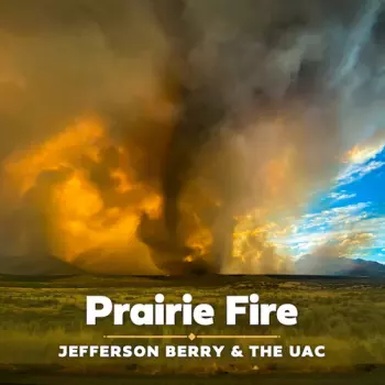 Berry,jefferson / Uac: Prairie Fire