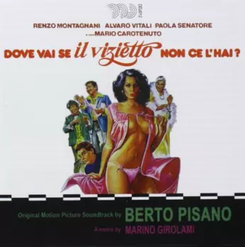 Berto Pisano: Dove Vai Se Il Vizietto Non Ce L'Hai? (Original Motion Picture Soundtrack)