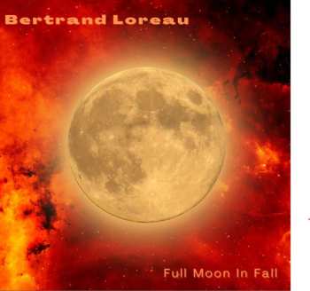 CD Bertrand Loreau: Full Moon In Fall LTD