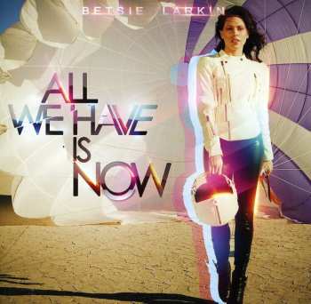 CD Betsie Larkin: All We Have Is Now
