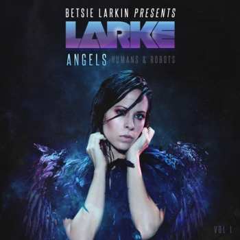 Album Betsie Larkin: Angels, Humans & Robots - V1