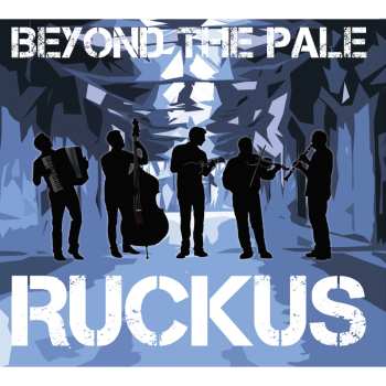 CD Beyond The Pale: Ruckus