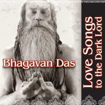 Album Bhagavan Das: Love Songs to the Dark Lord