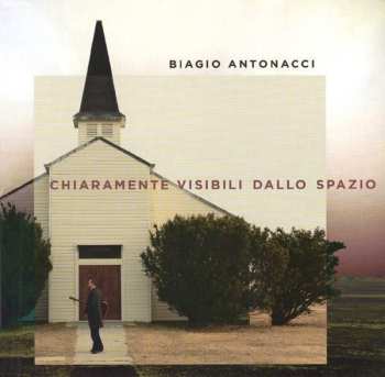 Album Biagio Antonacci: Chiaramente Visibili Dallo Spazio