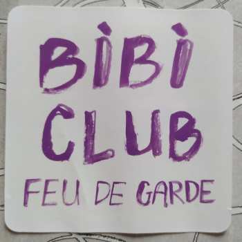 LP Bibi Club: Feu De Garde