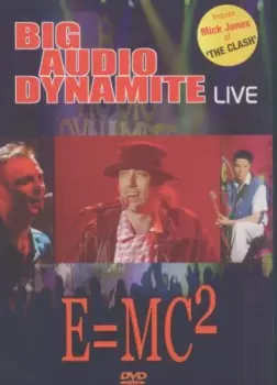 Big Audio Dynamite II: Big Audio Dynamite Live: E=MC2