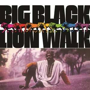 Album Big Black: Lion Walk